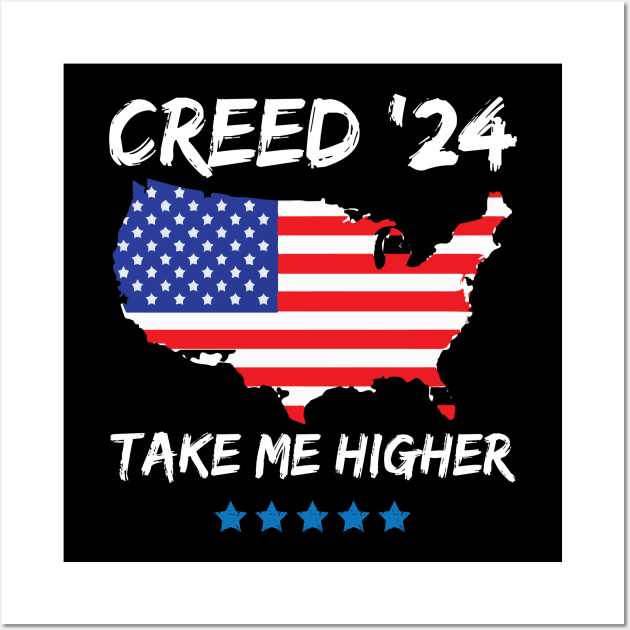 Creed 24 Take Me Higher Creed For President 2024 Wall Art by chidadesign